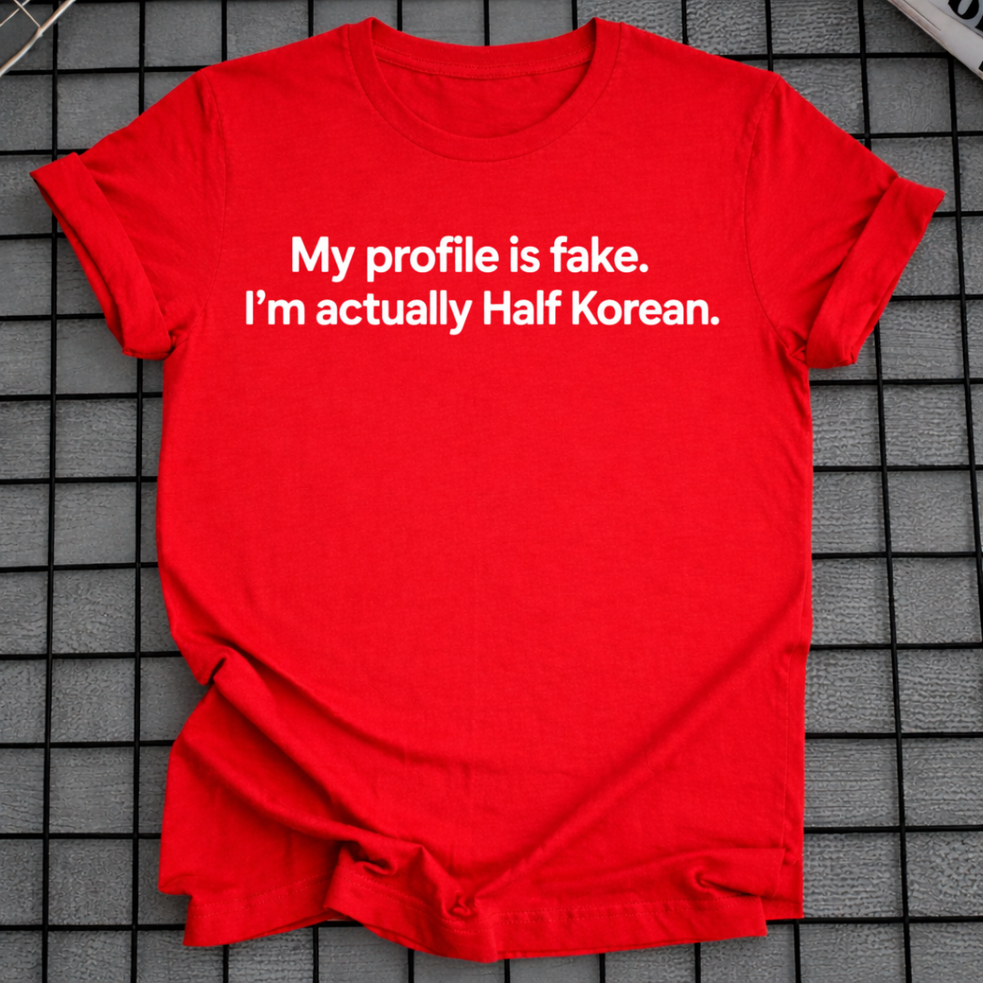I'M ACTUALLY HALF KOREA T-SHIRT