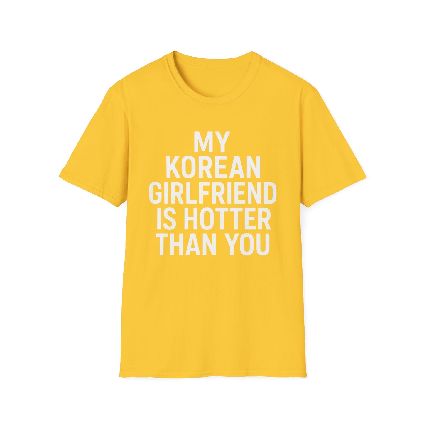 My Korean Girlfriend Is Hotter Than You T-Shirt