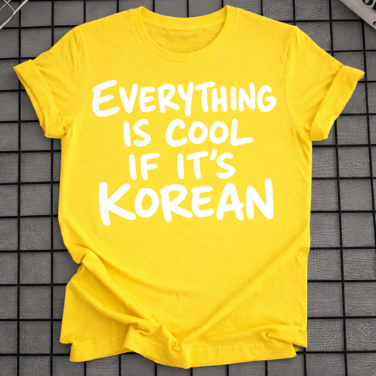 IS COOL IF IT'S KOREAN T-SHIRT