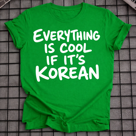 IS COOL IF IT'S KOREAN T-SHIRT