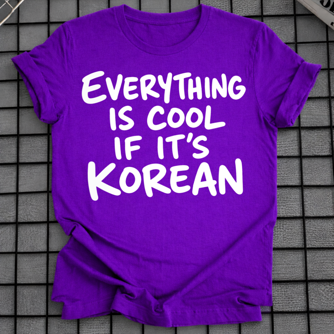 IS COOL IF IT'S KOREAN T-SHIRT