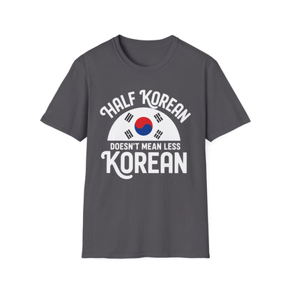 Half Korean T-Shirt — "Half Korean Doesn't Mean Less Korean" Pride Tee