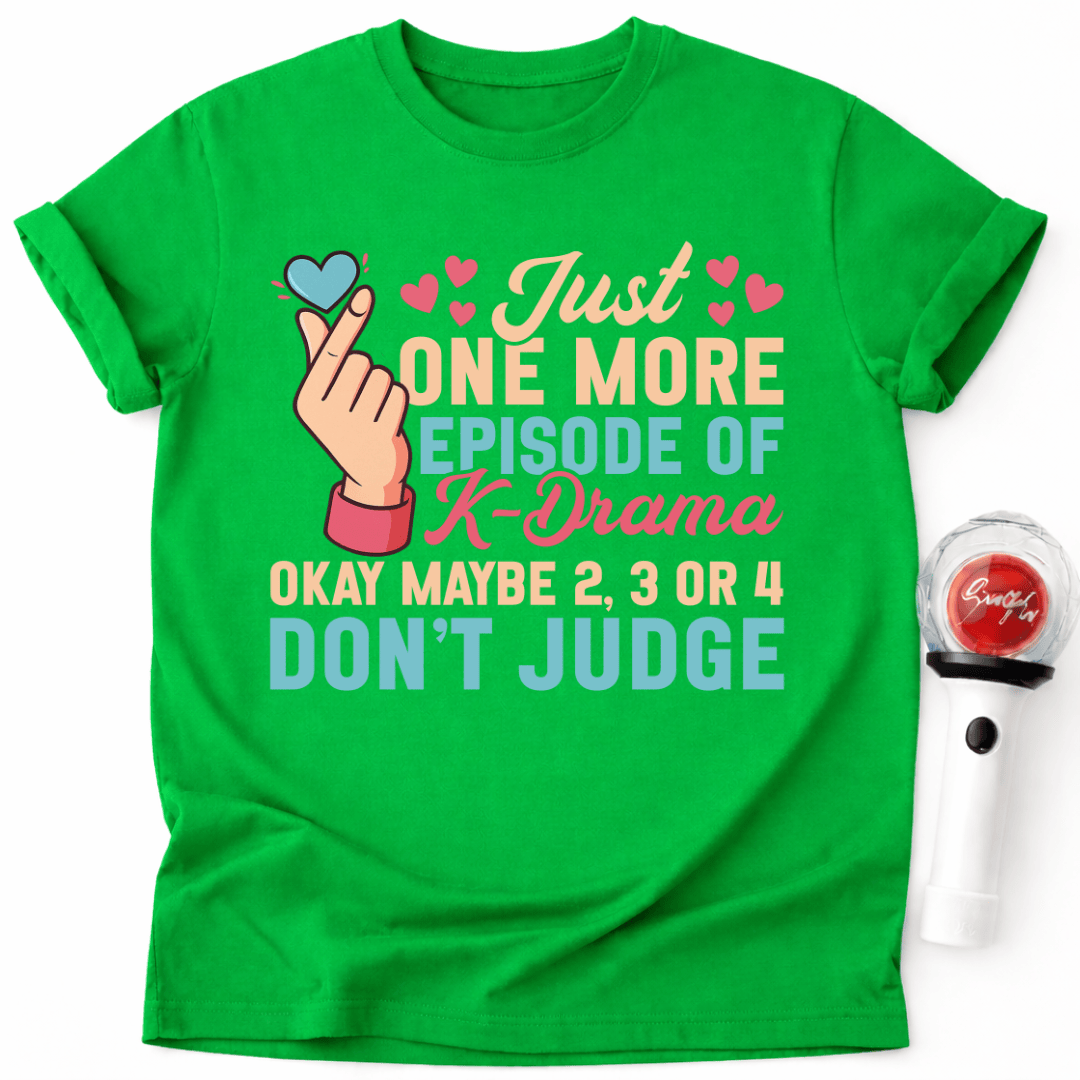 JUST ONE MORE EPISODE T-SHIRT