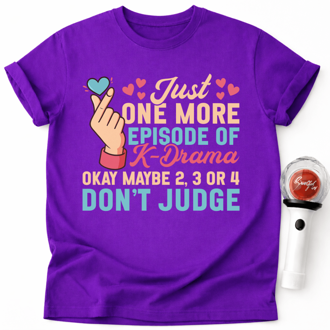 JUST ONE MORE EPISODE T-SHIRT