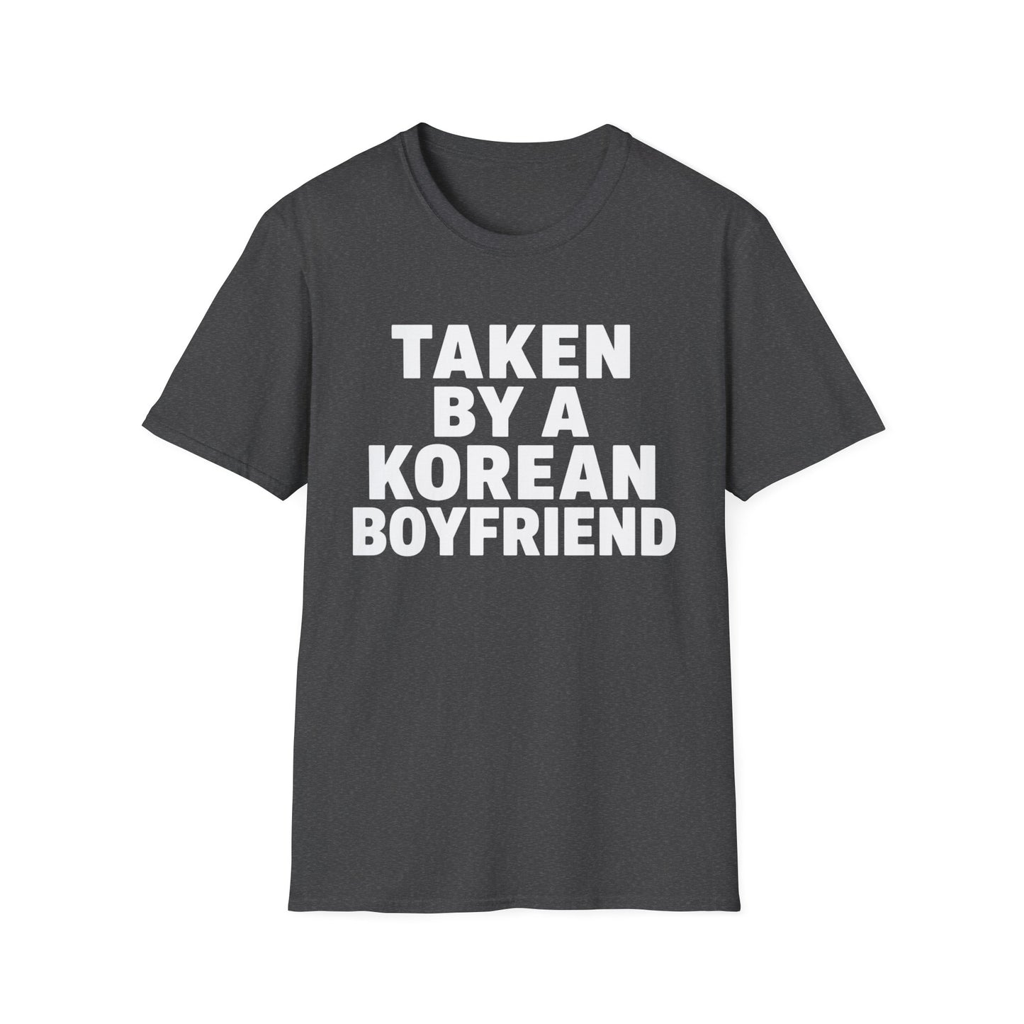 TAKEN BY A KOREAN BOYFRIEND T-SHIRT