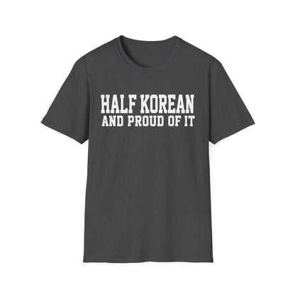 HALF KOREAN PROUD OF IT T-SHIRT
