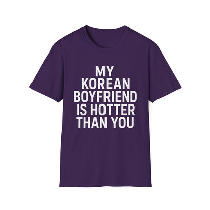 MY KOREAN BOYFRIEND IS HOTTER THAN YOU T-SHIRT
