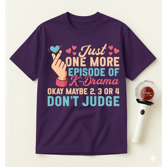 JUST ONE MORE EPISODE T-SHIRT
