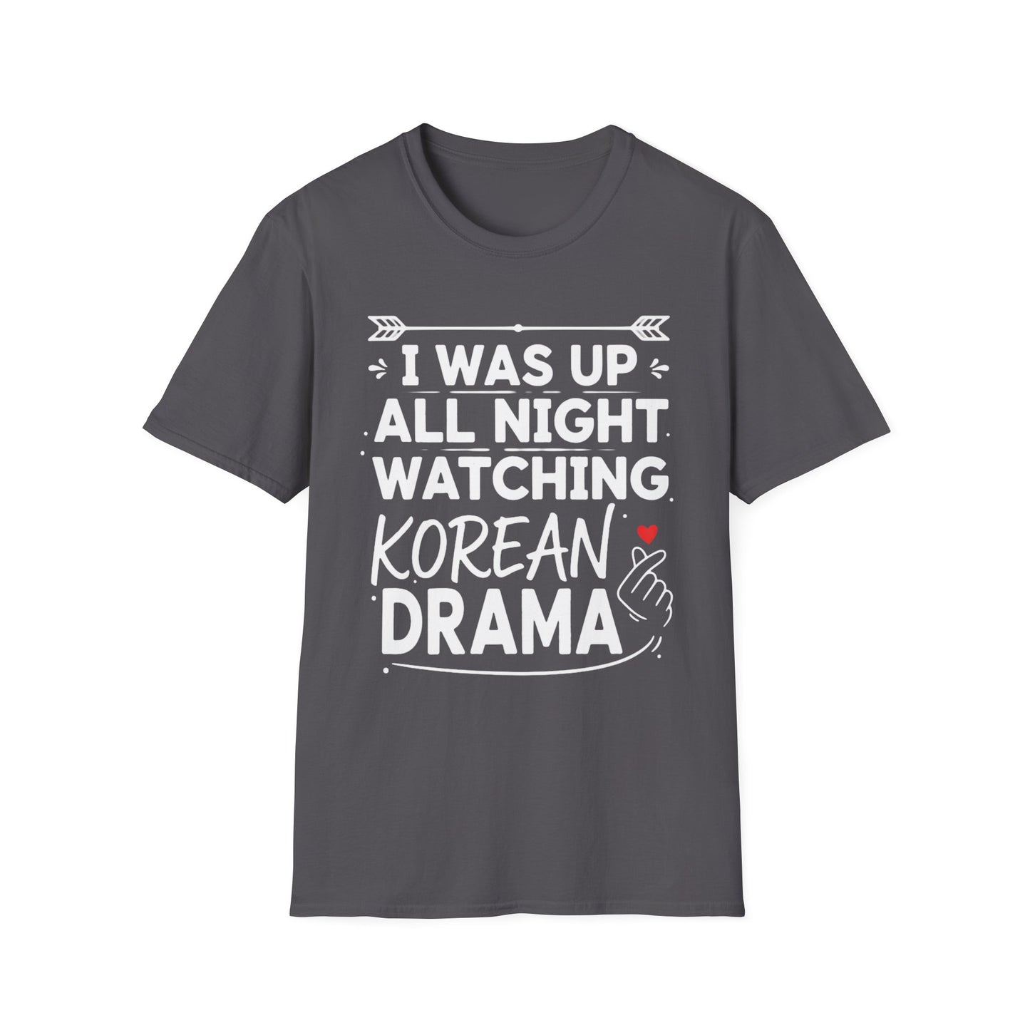 Korean Drama Fan T-Shirt — "I Was Up All Night Watching Korean Drama" Tee