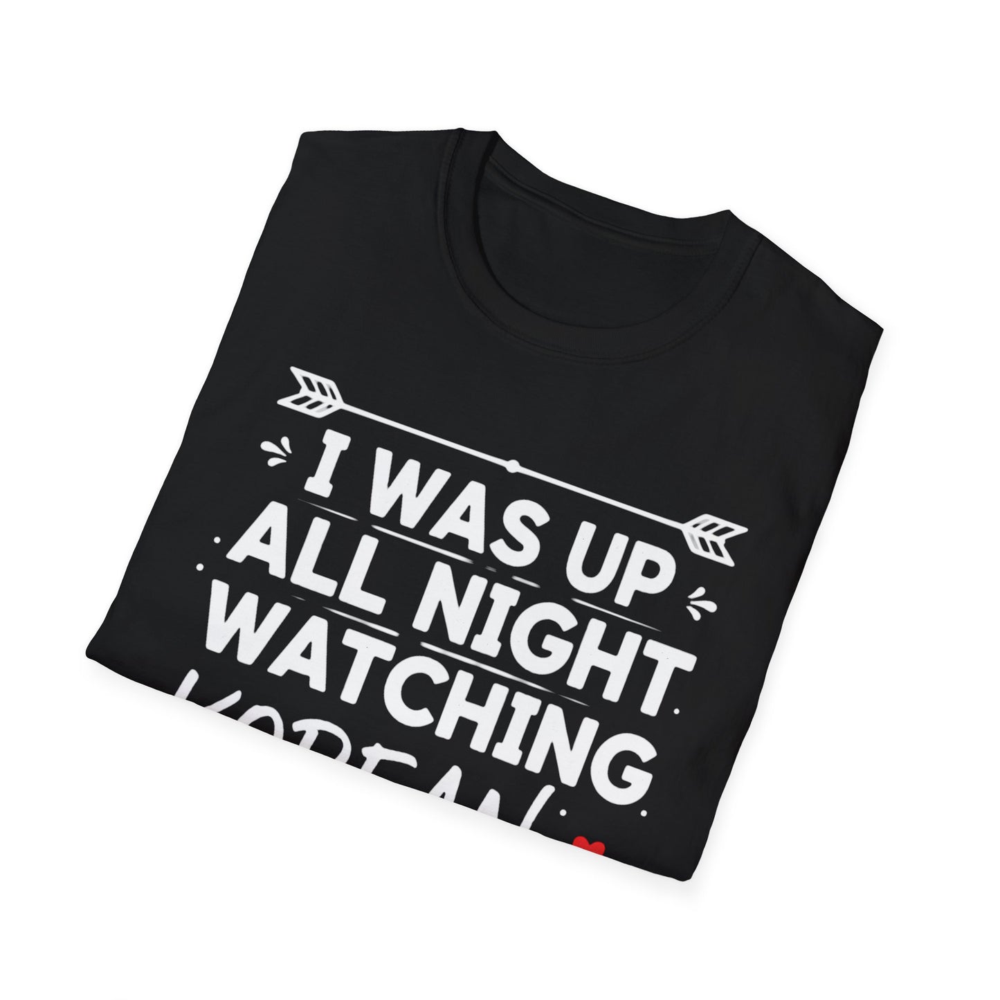 Korean Drama Fan T-Shirt — "I Was Up All Night Watching Korean Drama" Tee