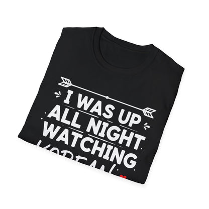 Korean Drama Fan T-Shirt — "I Was Up All Night Watching Korean Drama" Tee
