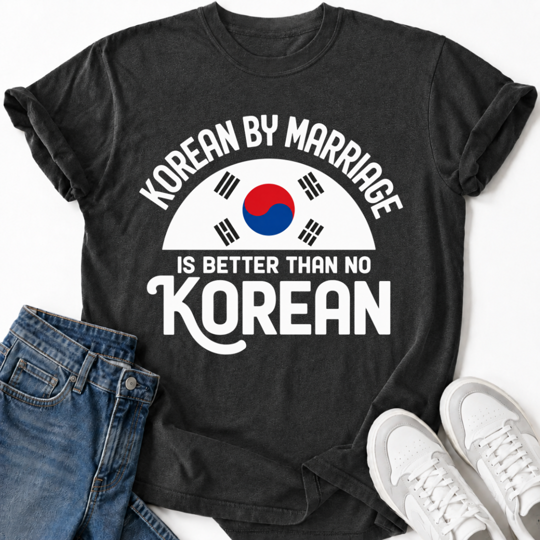 KOREAN BY MARRIAGE T-SHIRT