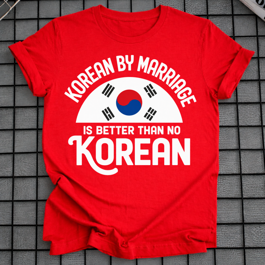 KOREAN BY MARRIAGE T-SHIRT
