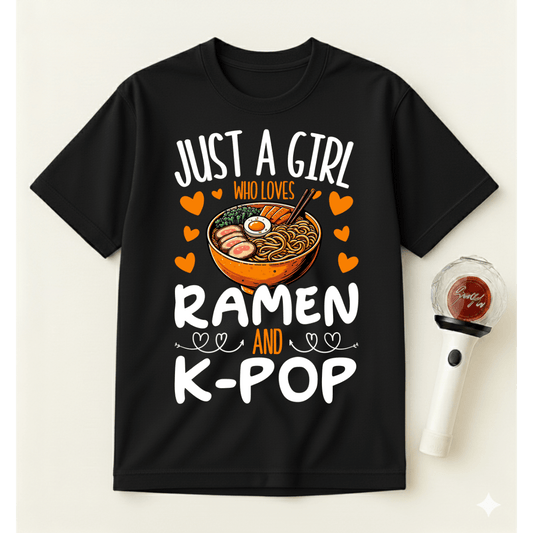 JUST A GIRL WHO LOVES RAMEN AND K-POP T-SHIRT