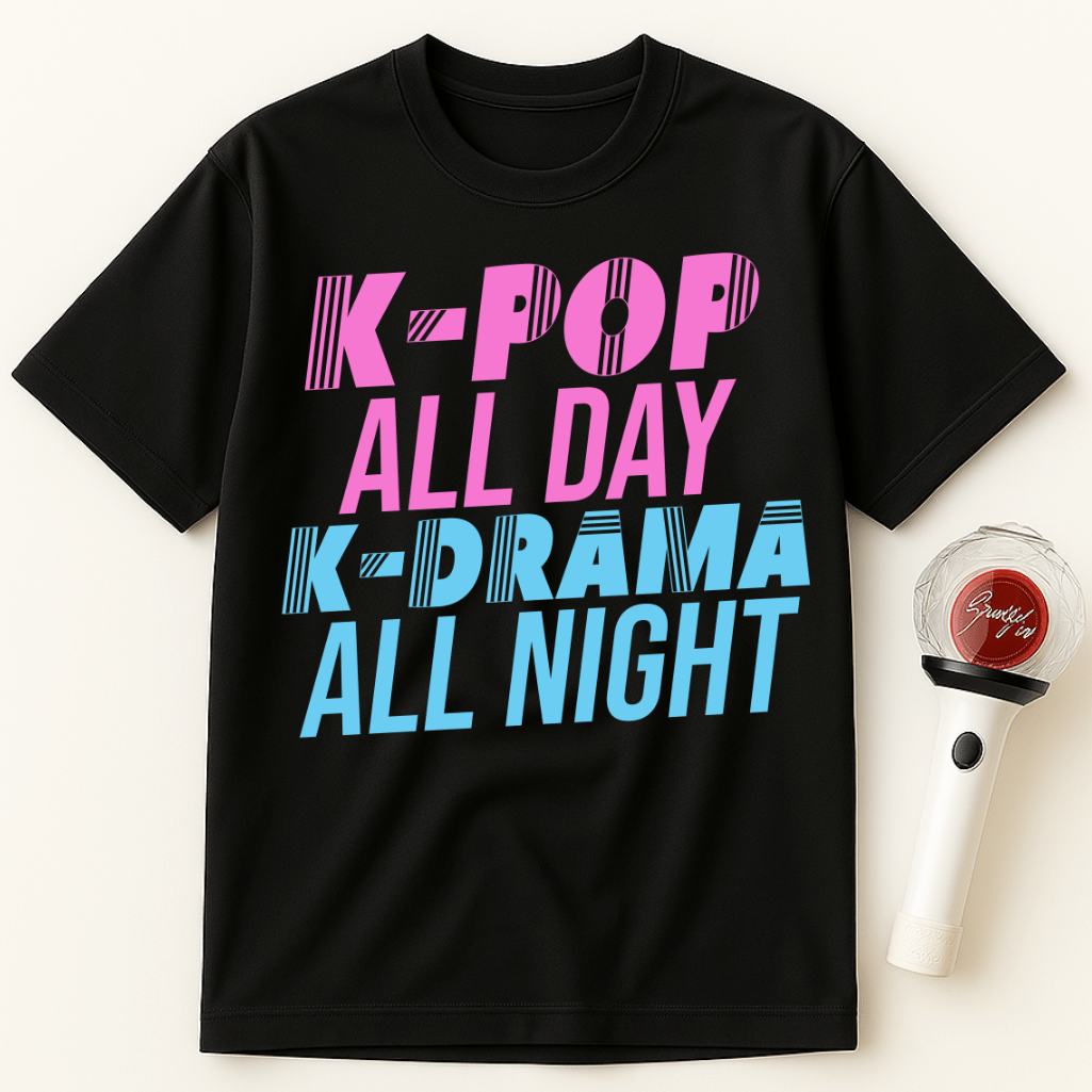 K-POP ALL DAY K-DRAMA ALL NIGHT UNISEX T-SHIRT
