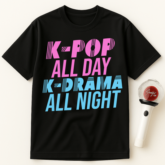 K-POP ALL DAY K-DRAMA ALL NIGHT UNISEX T-SHIRT