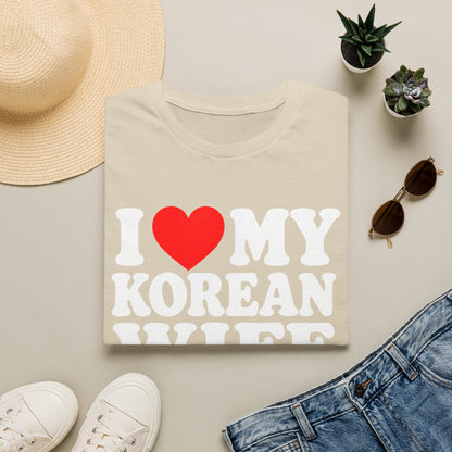 I LOVE MY KOREAN WIFE T-SHIRT