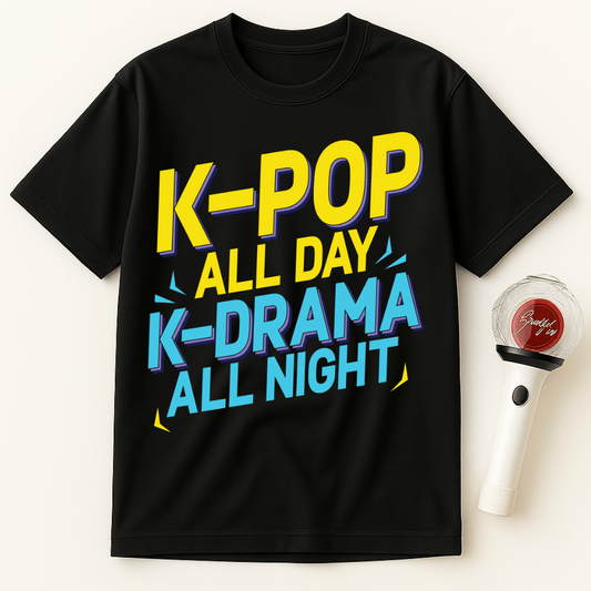 K-POP ALL DAY K-DRAMA ALL NIGHT UNISEX T-SHIRT