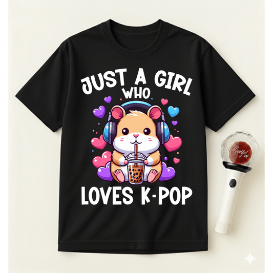 JUST A GIRL WHO LOVES K-POP T-SHIRT