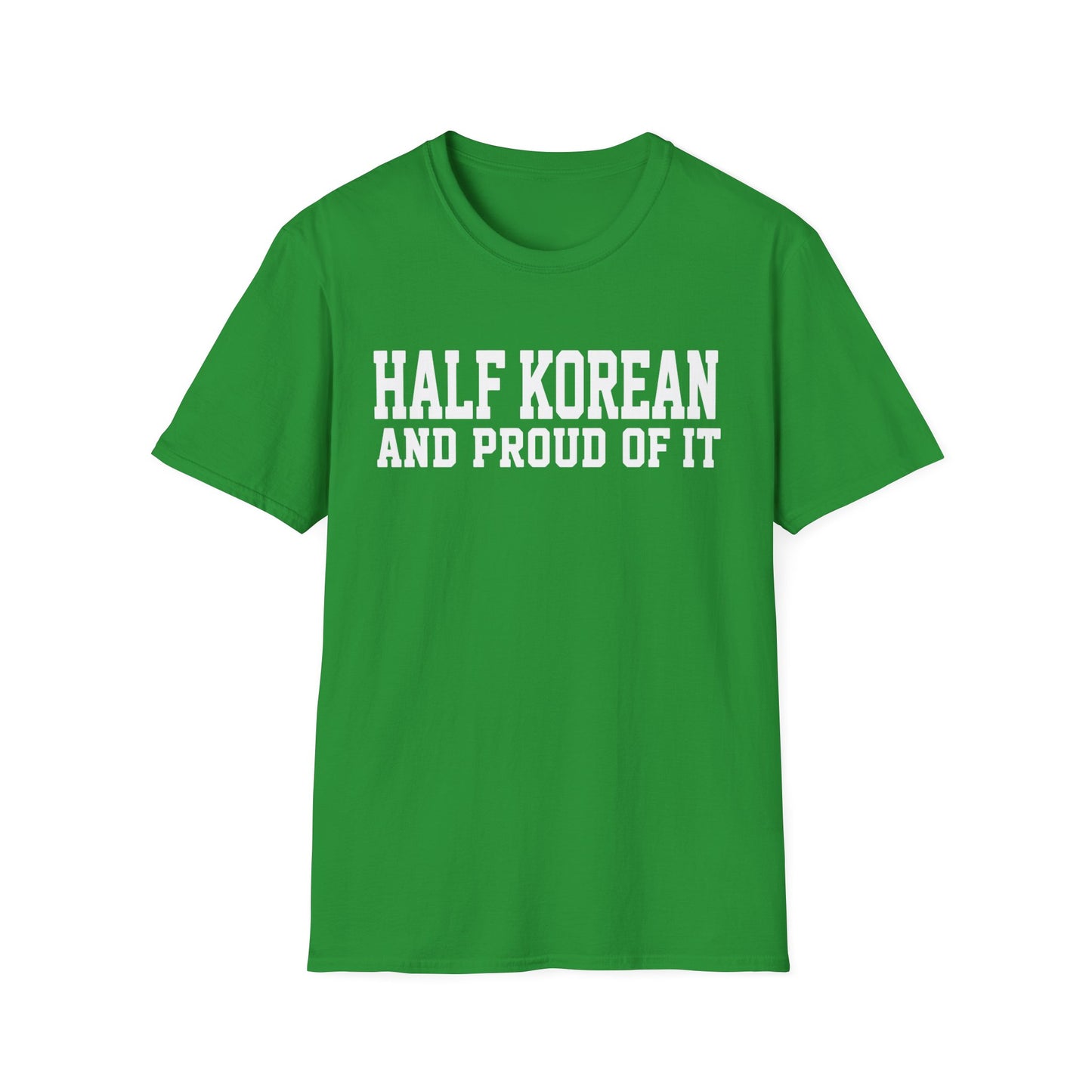 Half Korean T-Shirt — "Half Korean and Proud of It" Pride Tee
