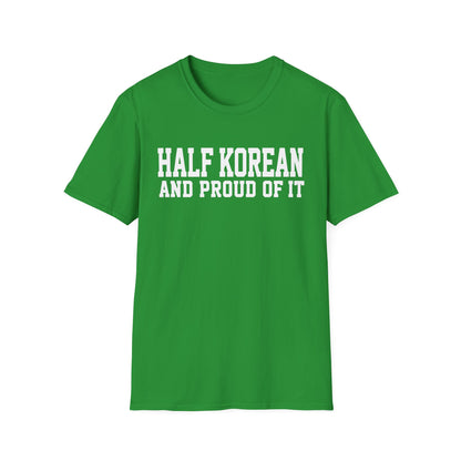 Half Korean T-Shirt — "Half Korean and Proud of It" Pride Tee