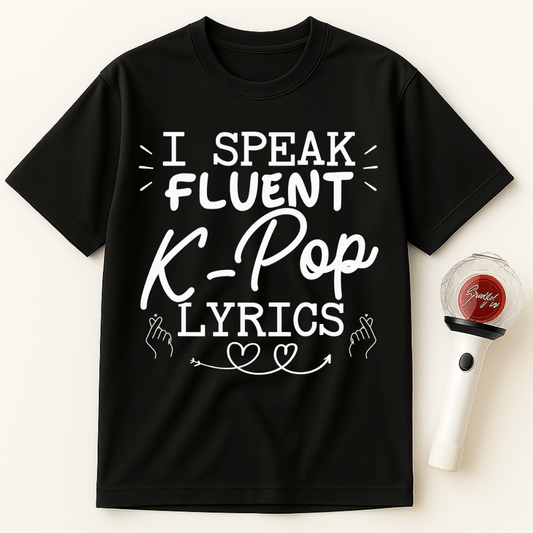 I SPEAK FLUENT K-POP LYRICS UNISEX T-SHIRT