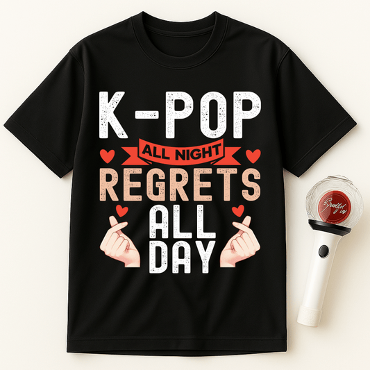 K-POP ALL NIGHT REGRETS ALL DAY UNISEX T-SHIRT