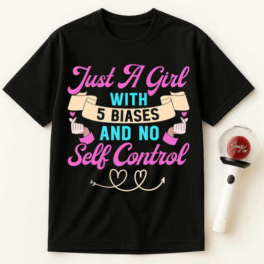 JUST A GIRL WITH 5 BIASES AND NO SELF CONTROL UNISEX T-SHIRT