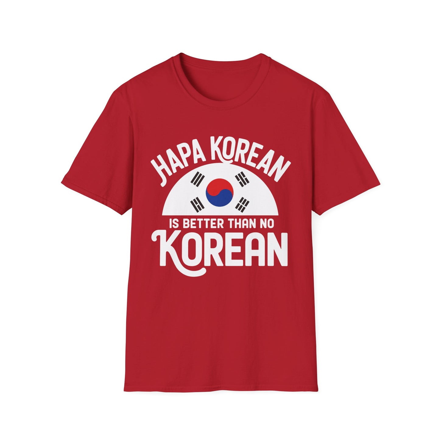 Hapa Korean T-Shirt – "Hapa Korean Is Better Than No Korean" Graphic Tee