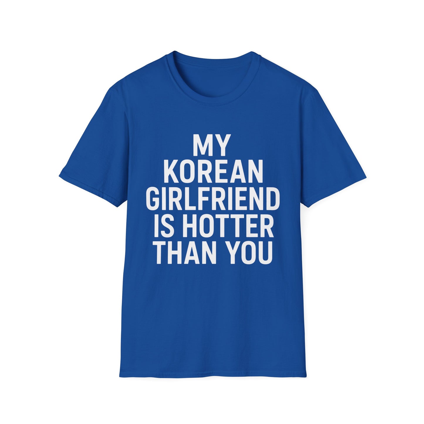 MY KOREAN GIRLFRIEND SI HOTTER THAN YOU T-SHIRT