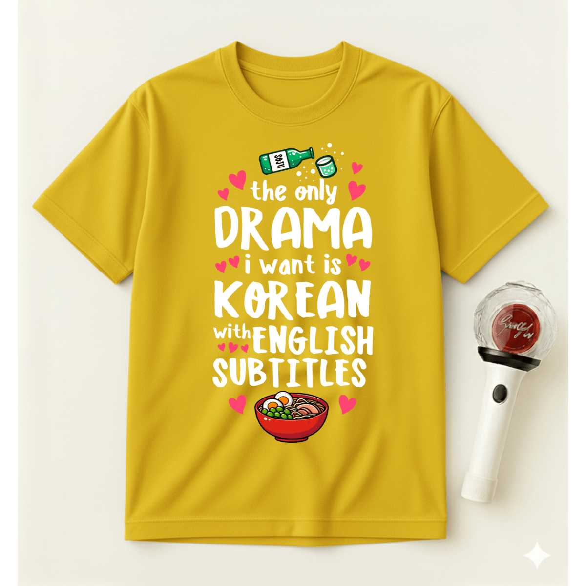THE ONLY DRAMA I WANT IS KOREAN T-SHIRT