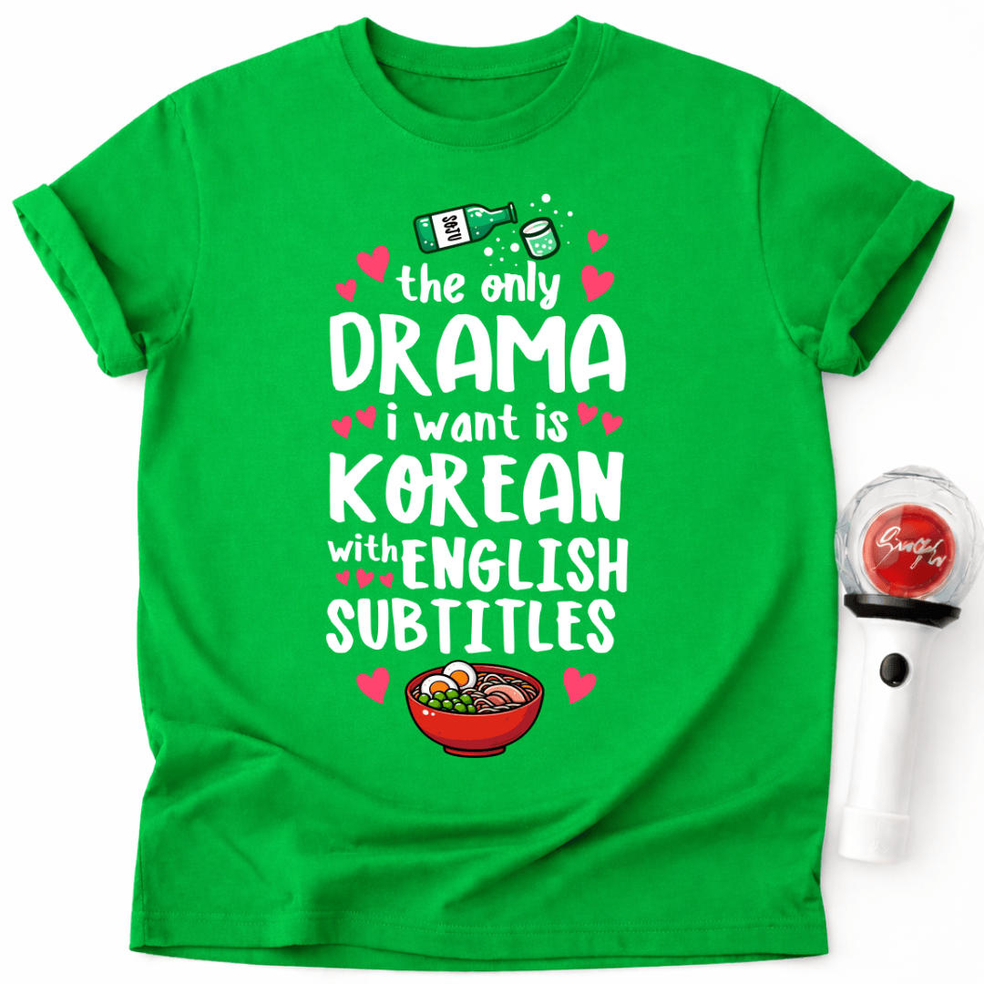 DAS EINZIGE DRAMA, DAS ICH WILL, IST KOREANISCHES T-SHIRT