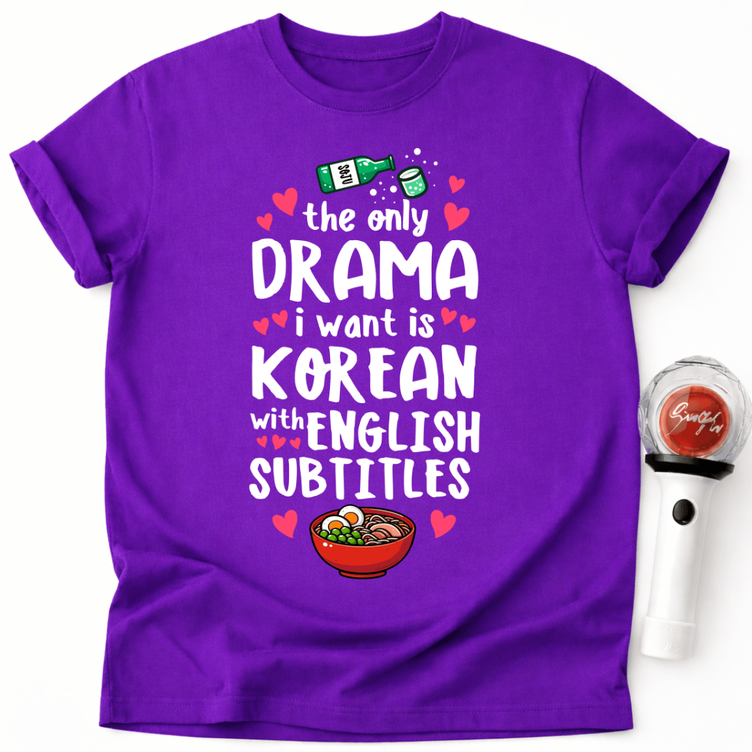 DAS EINZIGE DRAMA, DAS ICH WILL, IST KOREANISCHES T-SHIRT