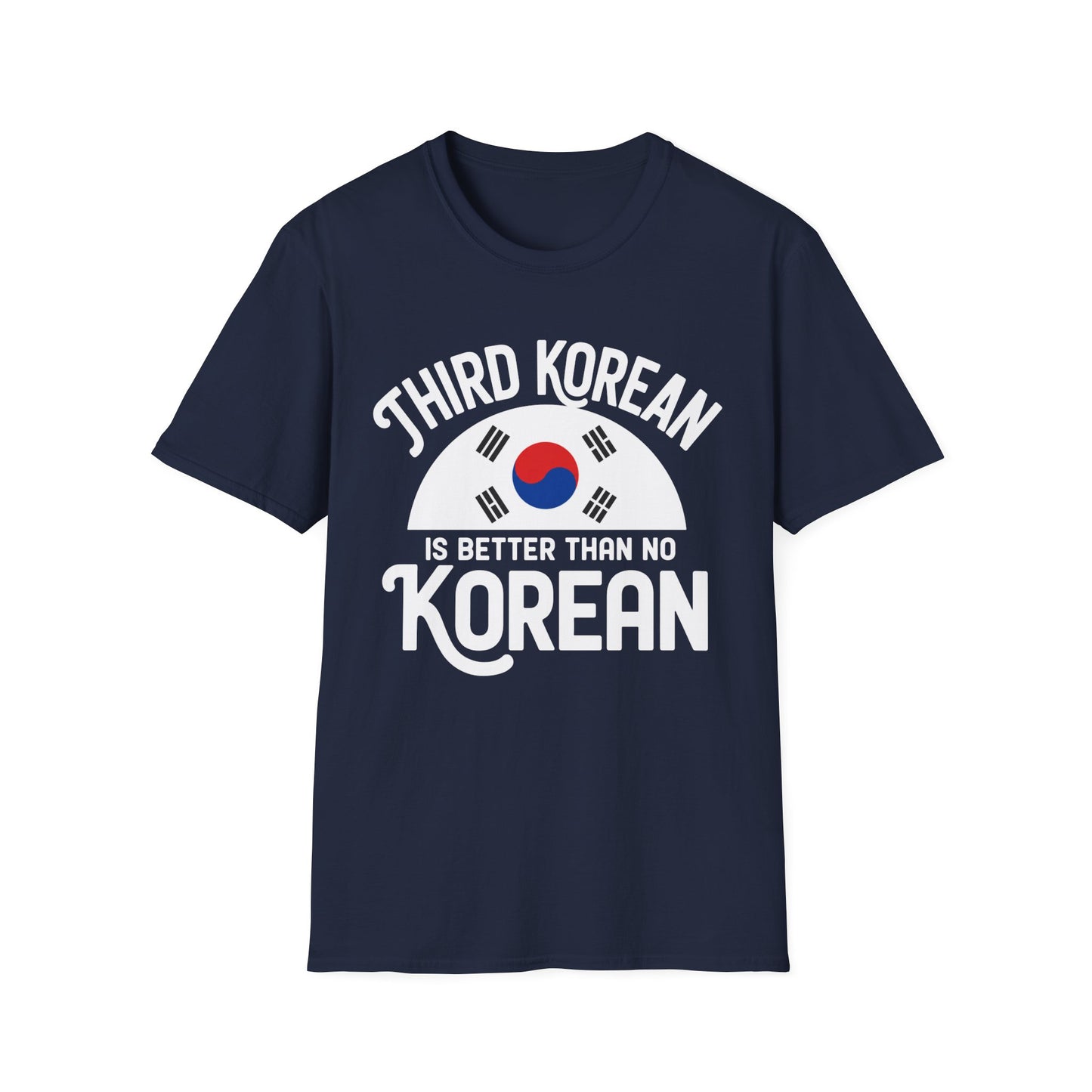 T-Shirt — "Third Korean Is Better Than No Korean" Flag Graphic