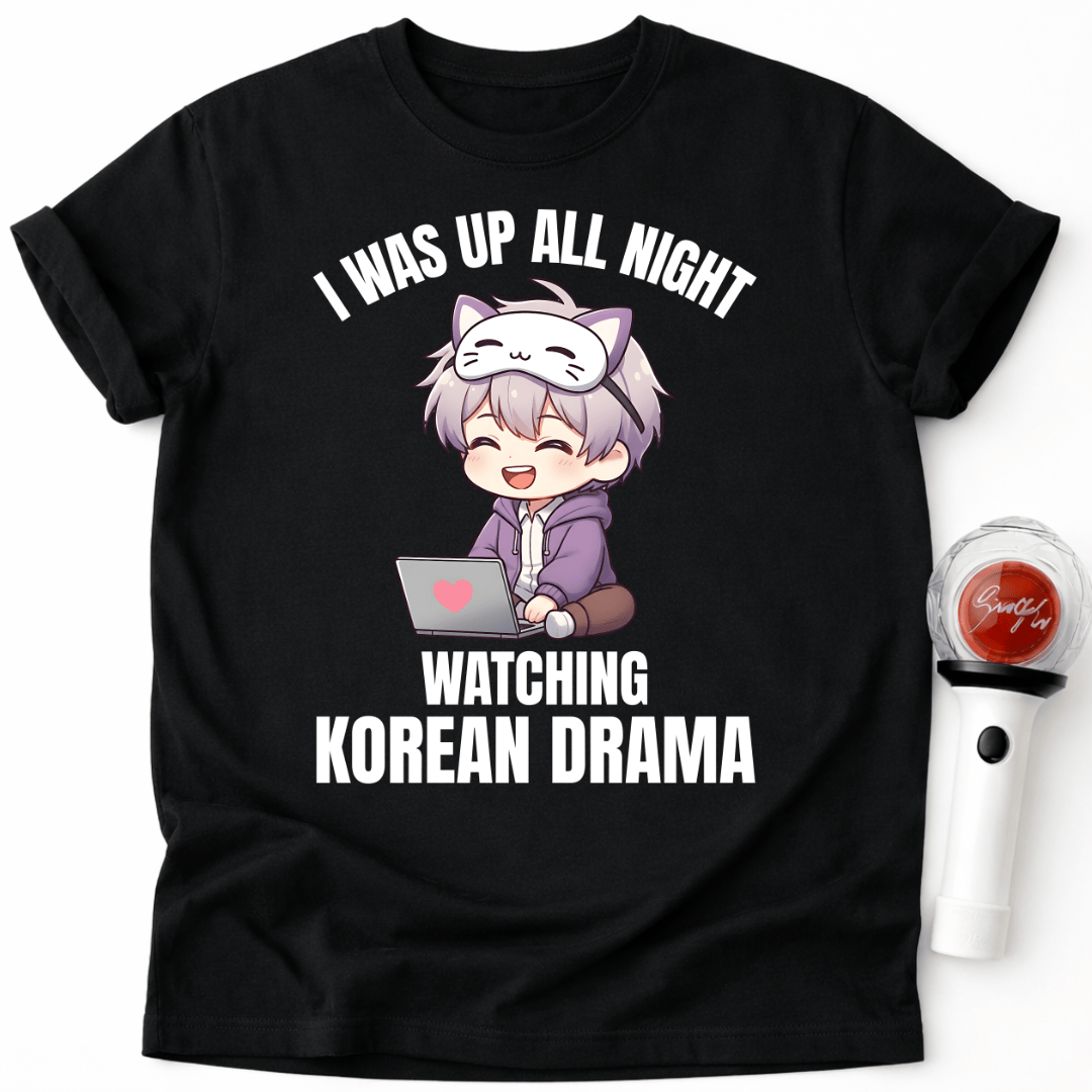 T-SHIRT "WATCHING KOREAN DRAMA ALL NIGHT"