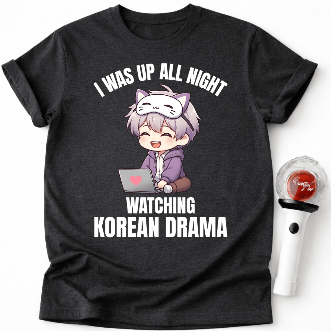 T-SHIRT "WATCHING KOREAN DRAMA ALL NIGHT"