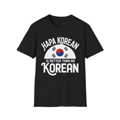Hapa Korean T-Shirt – "Hapa Korean Is Better Than No Korean" Graphic Tee