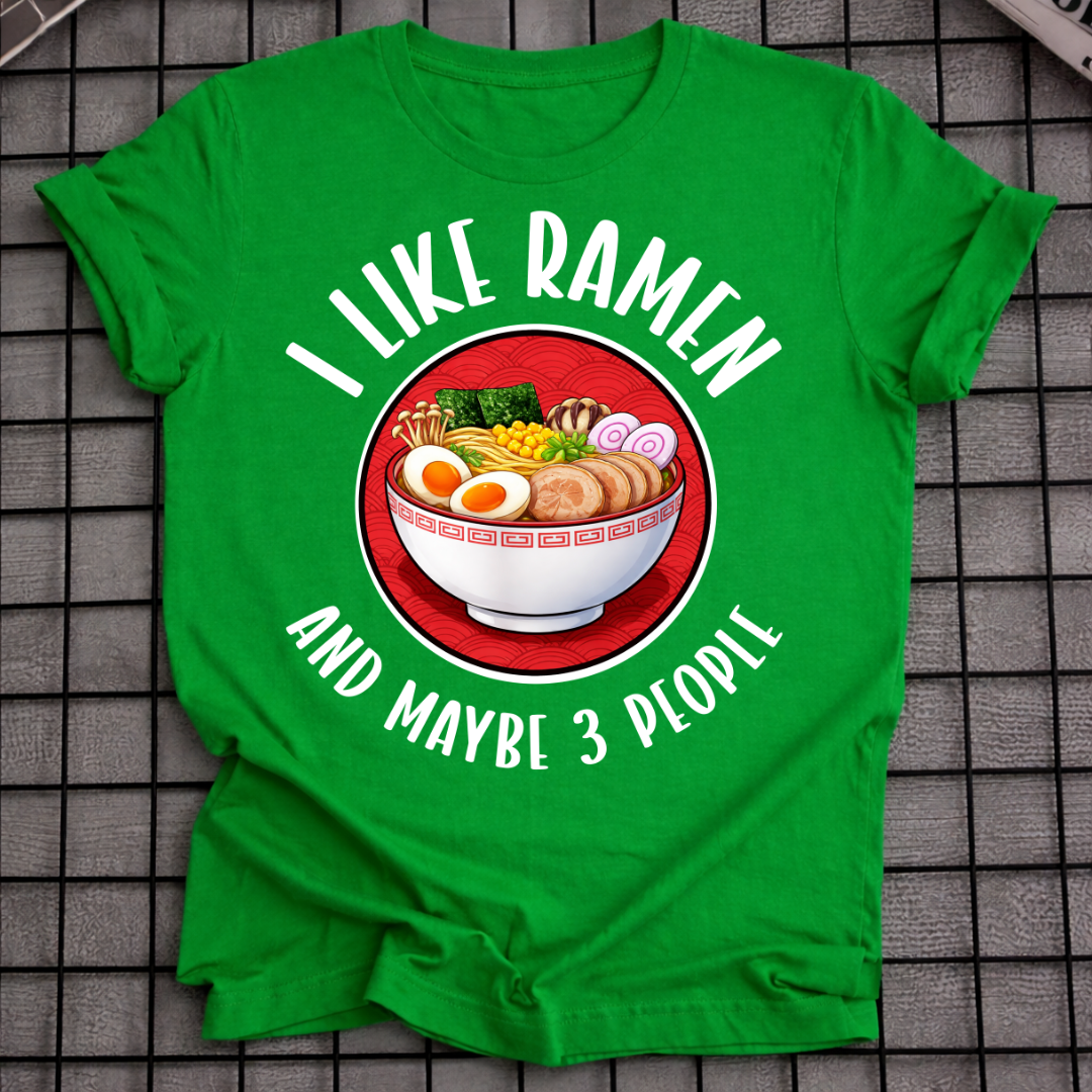ICH MAG RAMEN UND VIELLEICHT 3 LEUTE T-SHIRT