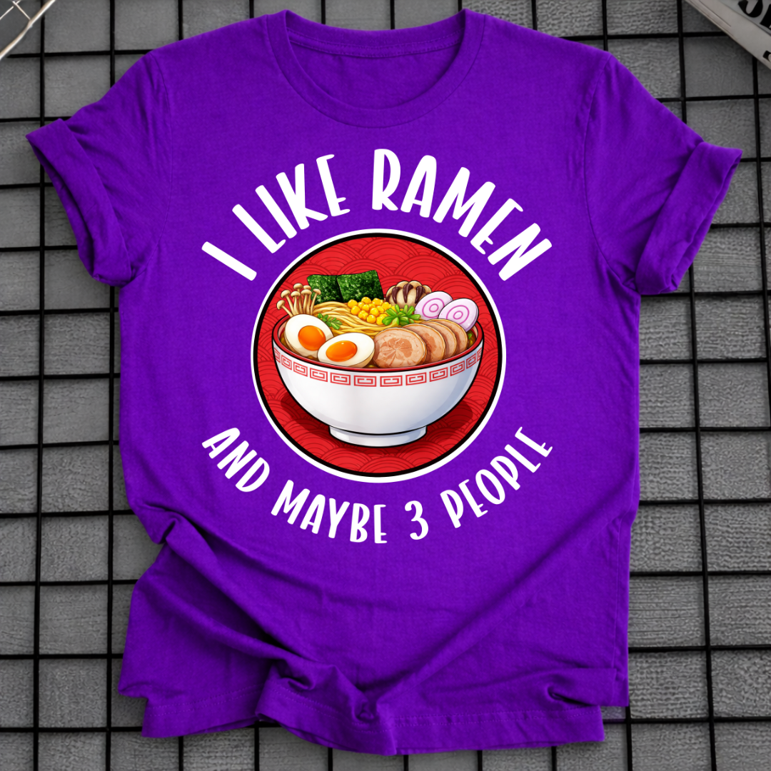 ICH MAG RAMEN UND VIELLEICHT 3 LEUTE T-SHIRT
