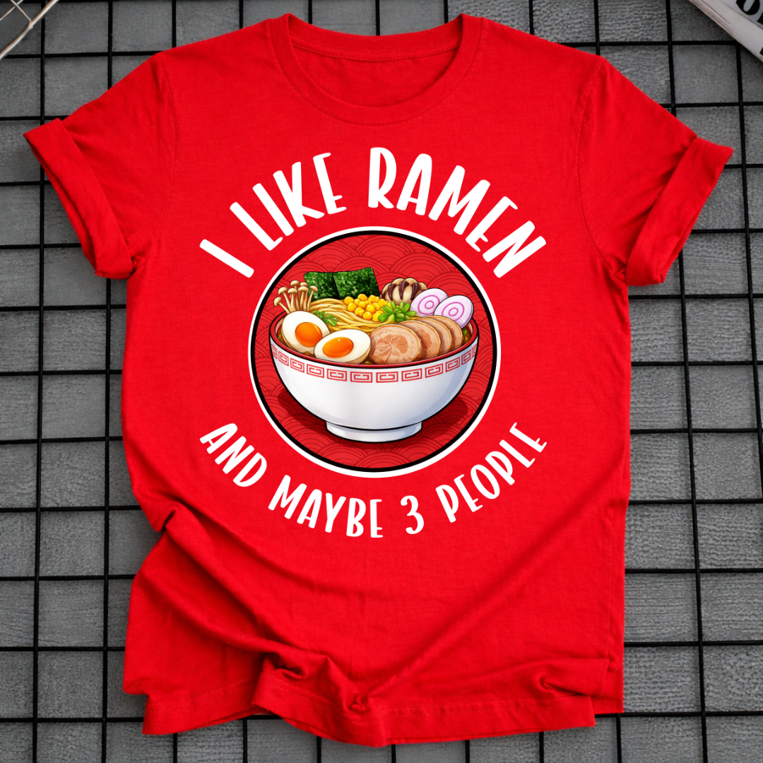 ICH MAG RAMEN UND VIELLEICHT 3 LEUTE T-SHIRT