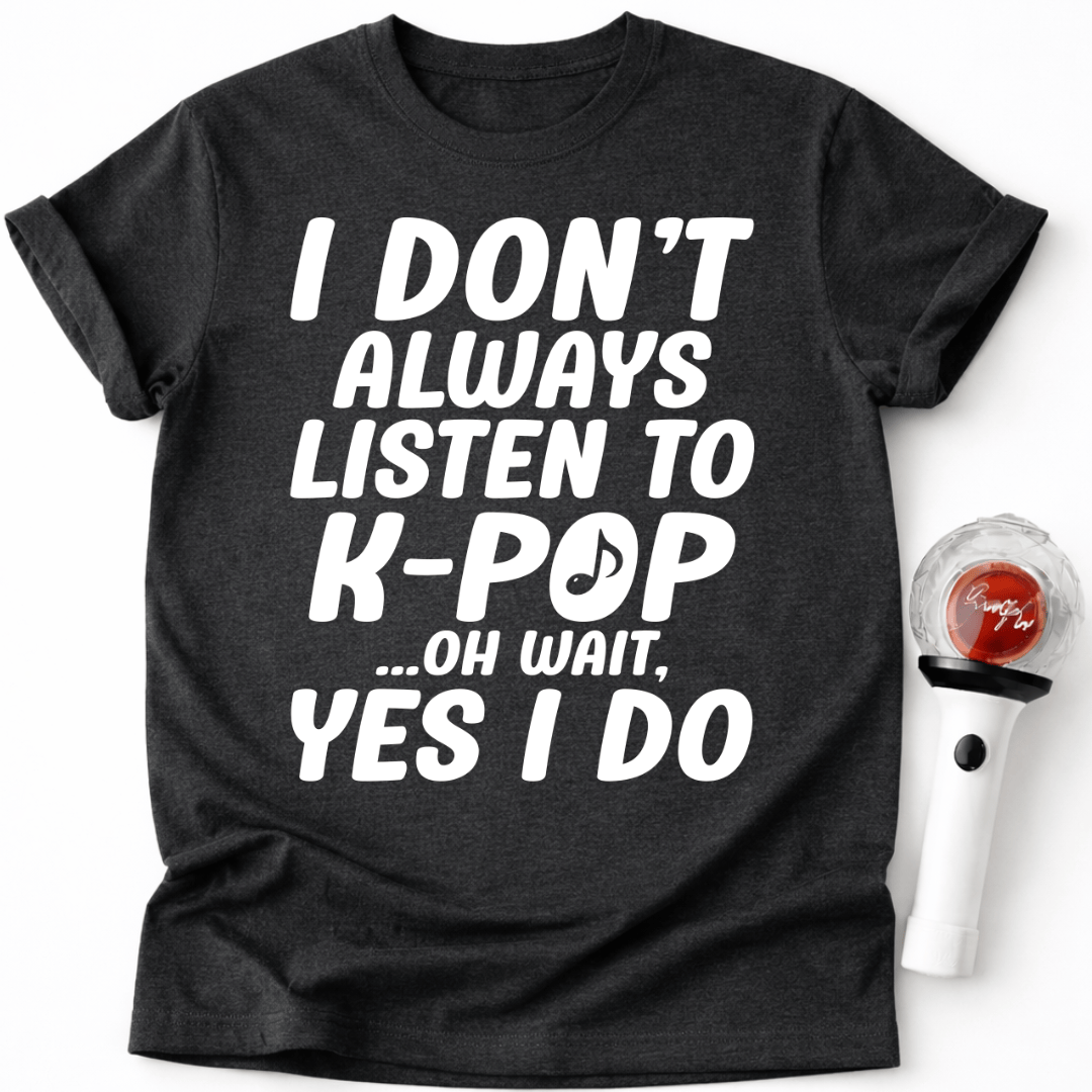 ICH HÖRE NICHT IMMER K-POP T-SHIRT