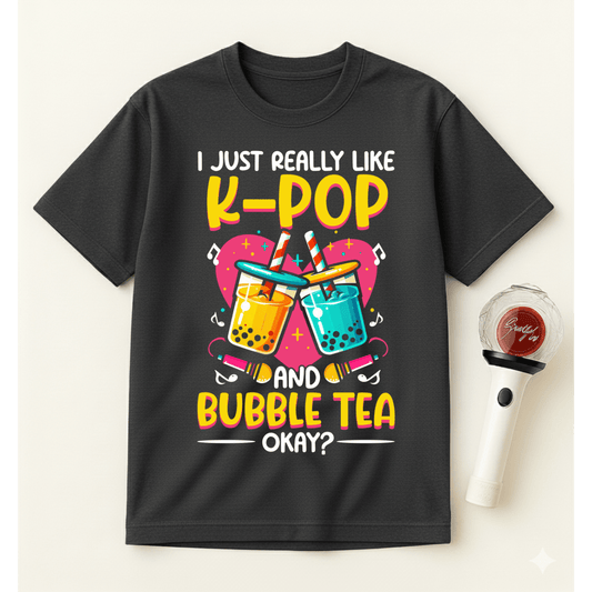 REALLY LIKE K-POP AND BUBBLE TEA T-SHIRT