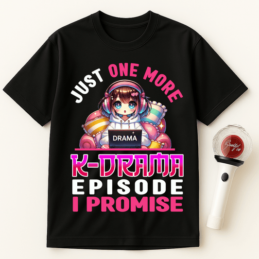 JUST ONE MORE K-DRAMA EPISODE I PROMISE UNISEX T-SHIRT