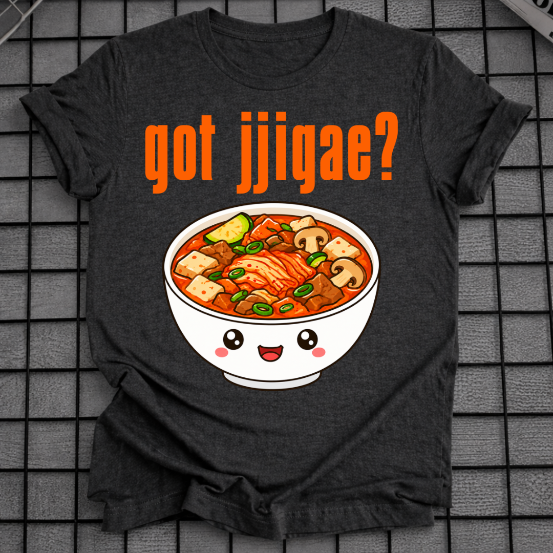 GOT JJIGAE? T-SHIRT