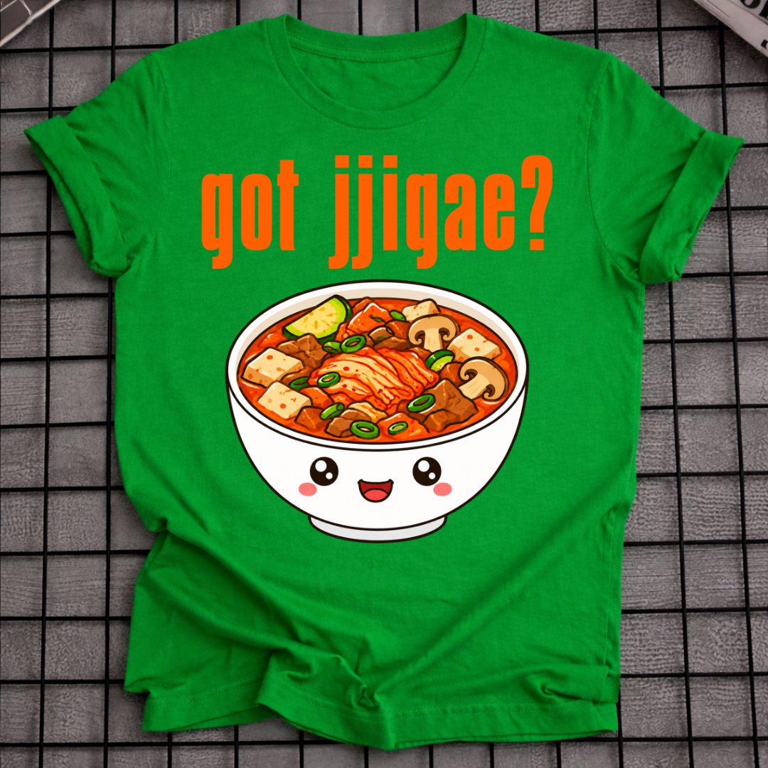 GOT JJIGAE? T-SHIRT