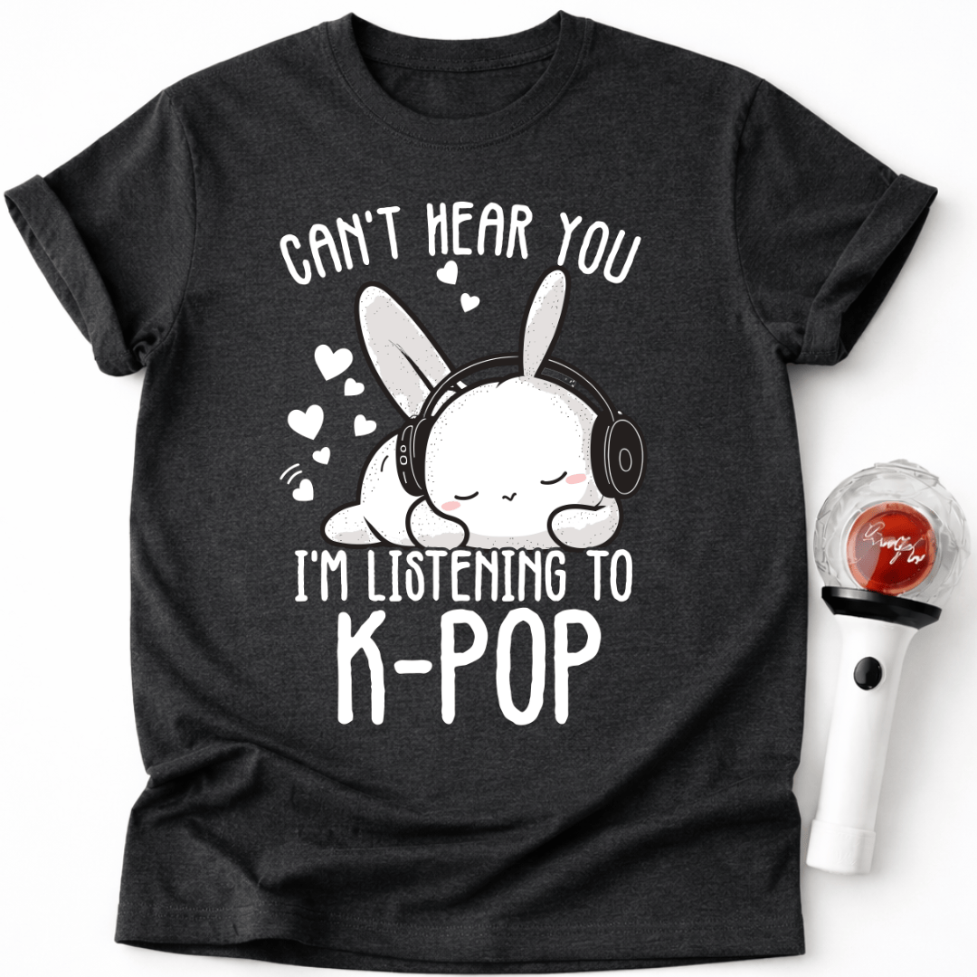 ICH HÖRE DICH NICHT, ICH HÖRE K-POP T-SHIRT