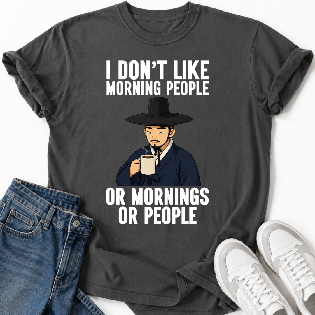 I DON'T LIKE MORNING PEOPLE T-SHIRT