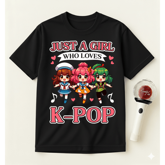 JUST A GIRL WHO LOVES K-POP T-SHIRT
