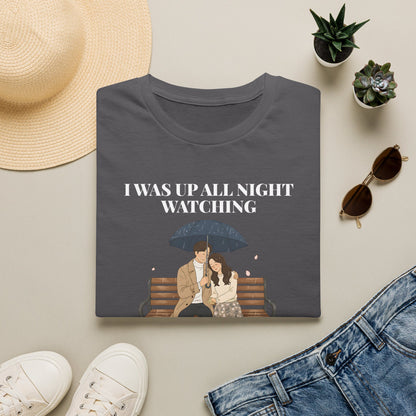 Korean Drama T-Shirt — "I Was Up All Night Watching" Fan Tee