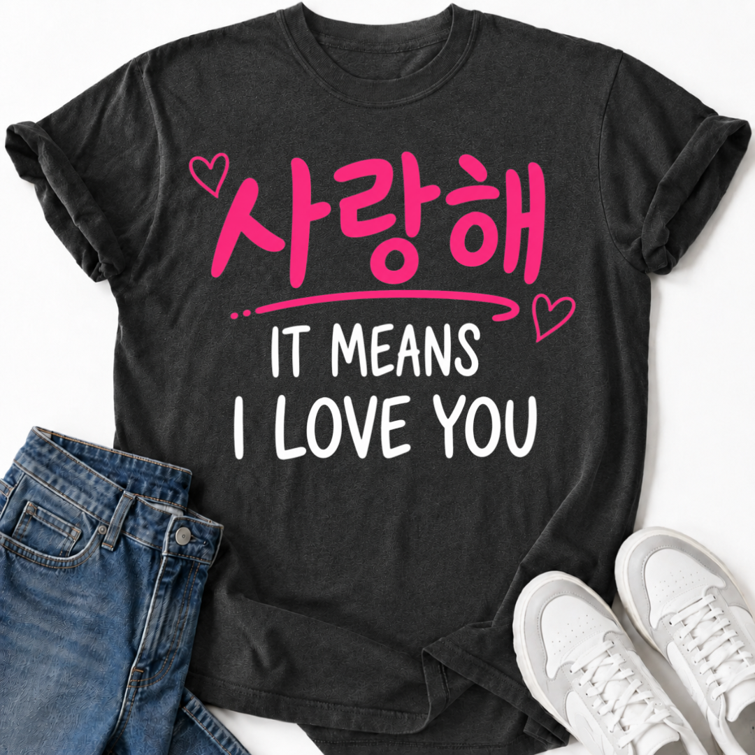 IT MEANS I LOVE YOU T-SHIRT